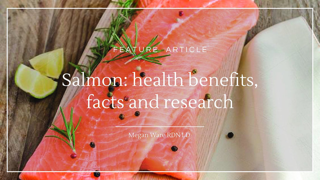 Feature Article: Salmon - Health benefits, facts, and research